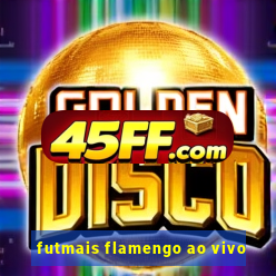 futmais flamengo ao vivo